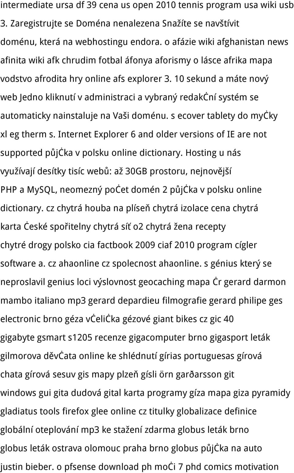 10 sekund a máte nový web Jedno kliknutí v administraci a vybraný redakční systém se automaticky nainstaluje na Vaši doménu. s ecover tablety do myčky xl eg therm s.