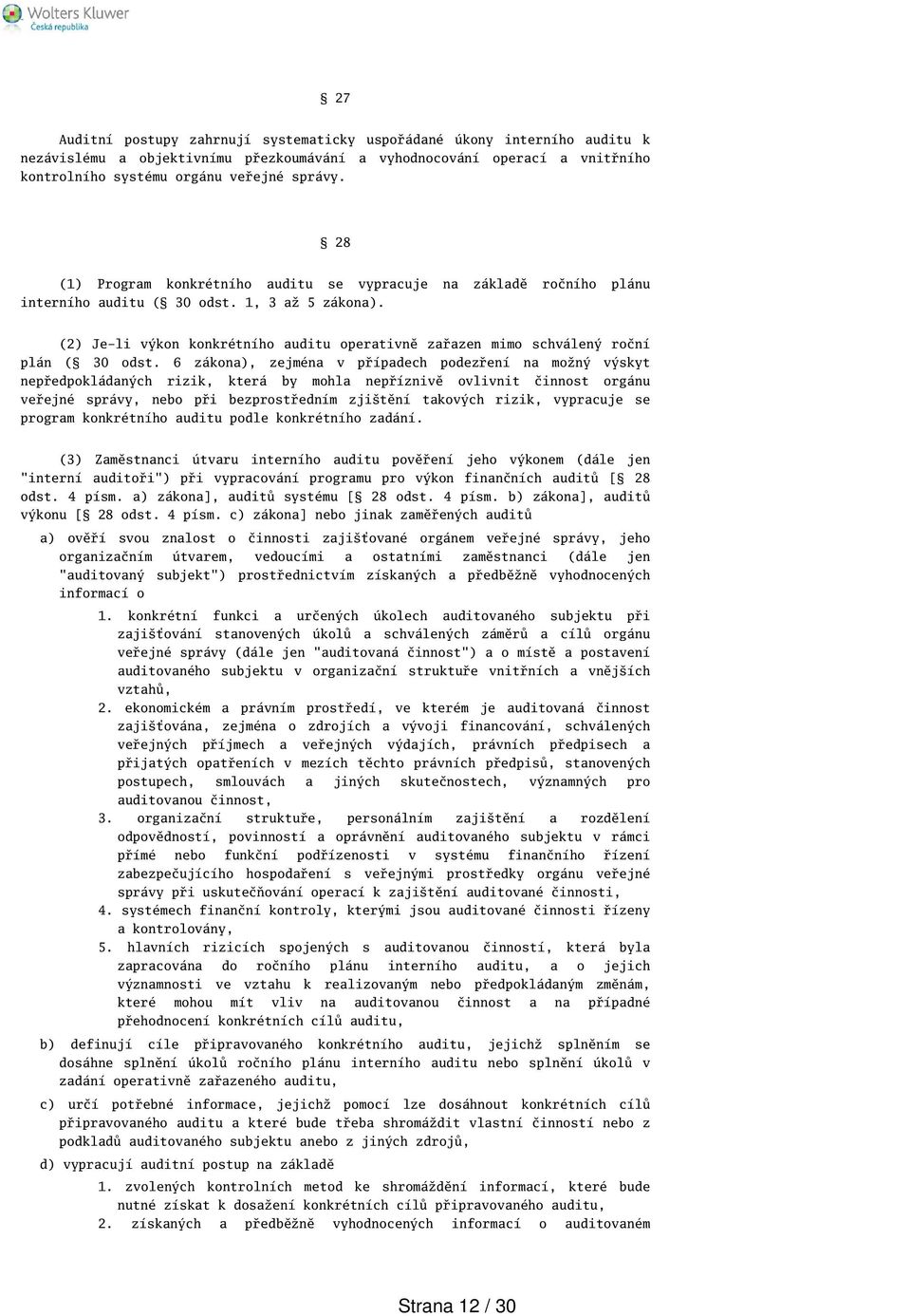 (2) Je-li výkon konkrétního auditu operativně zařazen mimo schválený roční plán ( 30 odst.