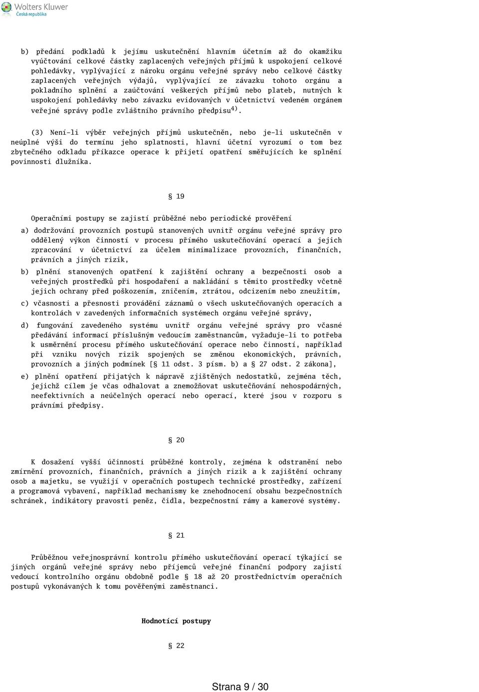 závazku evidovaných v účetnictví vedeném orgánem veřejné správy podle zvlátního právního předpisu 4).