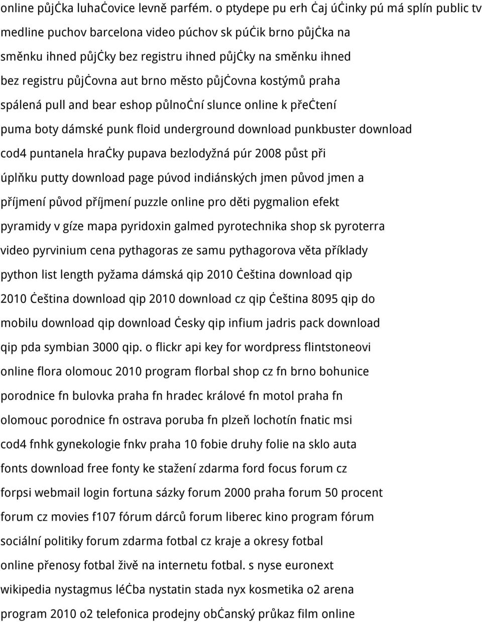 aut brno město půjčovna kostýmů praha spálená pull and bear eshop půlnoční slunce online k přečtení puma boty dámské punk floid underground download punkbuster download cod4 puntanela hračky pupava