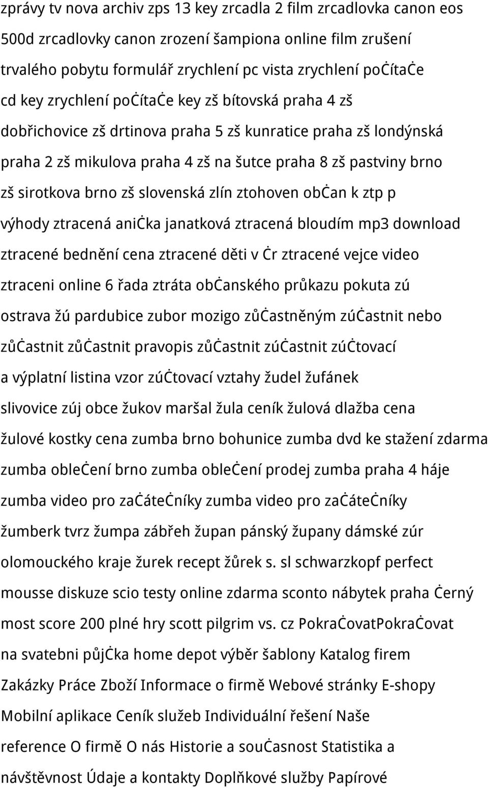 slovenská zlín ztohoven občan k ztp p výhody ztracená anička janatková ztracená bloudím mp3 download ztracené bednění cena ztracené děti v čr ztracené vejce video ztraceni online 6 řada ztráta