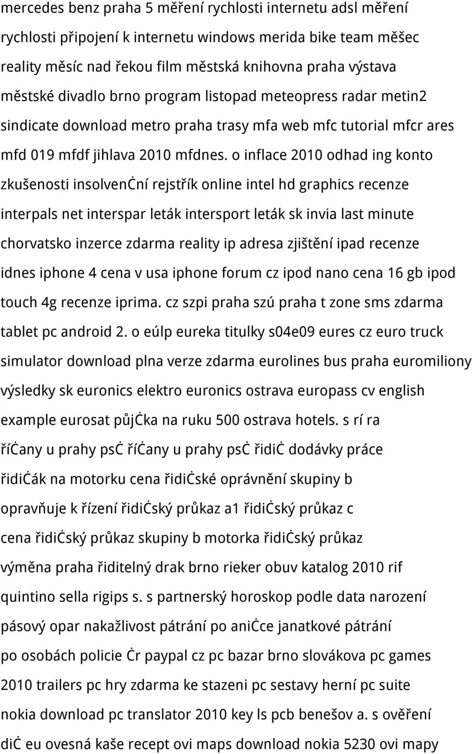 o inflace 2010 odhad ing konto zkušenosti insolvenční rejstřík online intel hd graphics recenze interpals net interspar leták intersport leták sk invia last minute chorvatsko inzerce zdarma reality