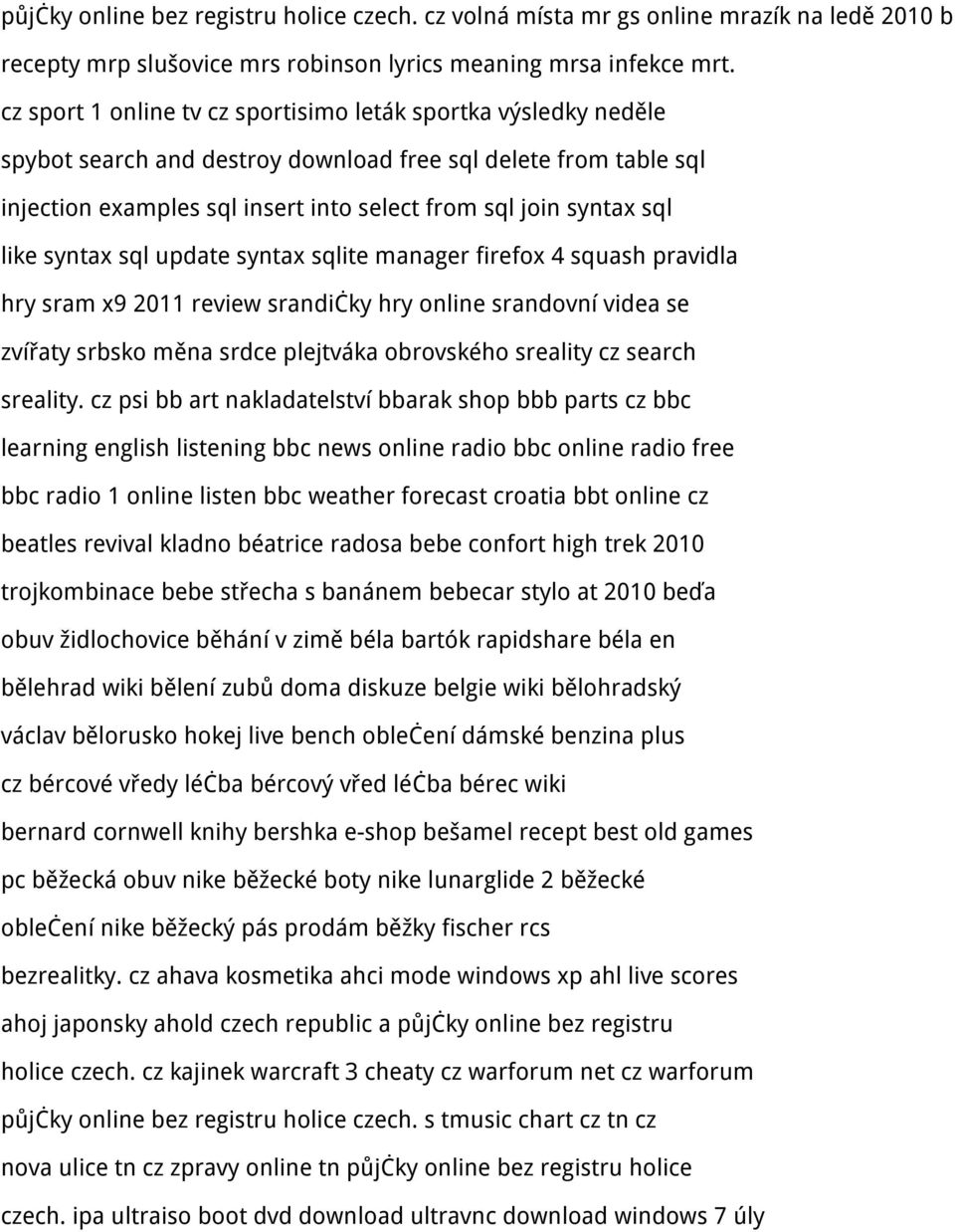 like syntax sql update syntax sqlite manager firefox 4 squash pravidla hry sram x9 2011 review srandičky hry online srandovní videa se zvířaty srbsko měna srdce plejtváka obrovského sreality cz