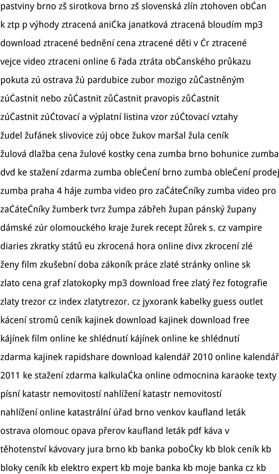 vzor zúčtovací vztahy žudel žufánek slivovice zúj obce žukov maršal žula ceník žulová dlažba cena žulové kostky cena zumba brno bohunice zumba dvd ke stažení zdarma zumba oblečení brno zumba oblečení