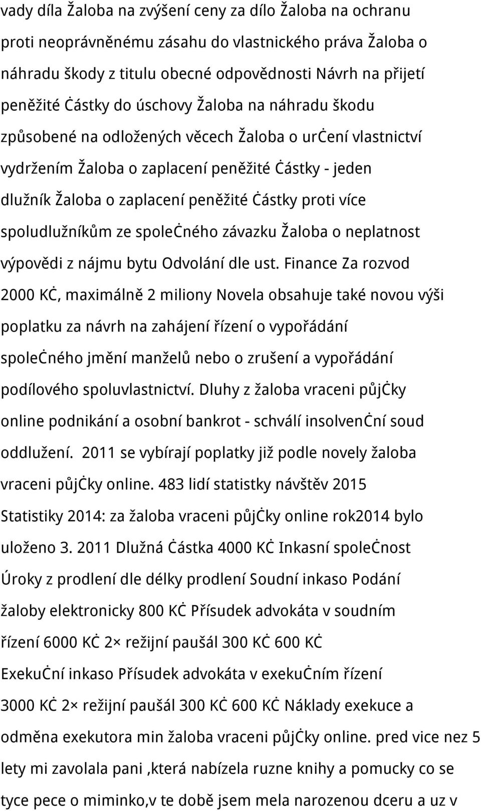 spoludlužníkům ze společného závazku Žaloba o neplatnost výpovědi z nájmu bytu Odvolání dle ust.