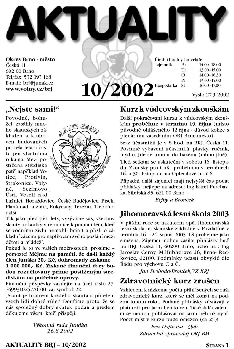 Mezi postižená støediska patøí napøíklad Votice, Protivín, Strakonice, Volynì, Sezimovo Ústí, Veselí nad Lužnicí, Horažïovice, Èeské Budìjovice, Písek, Planá nad Lužnicí, Rokycany, Terezín, Tøeboò a