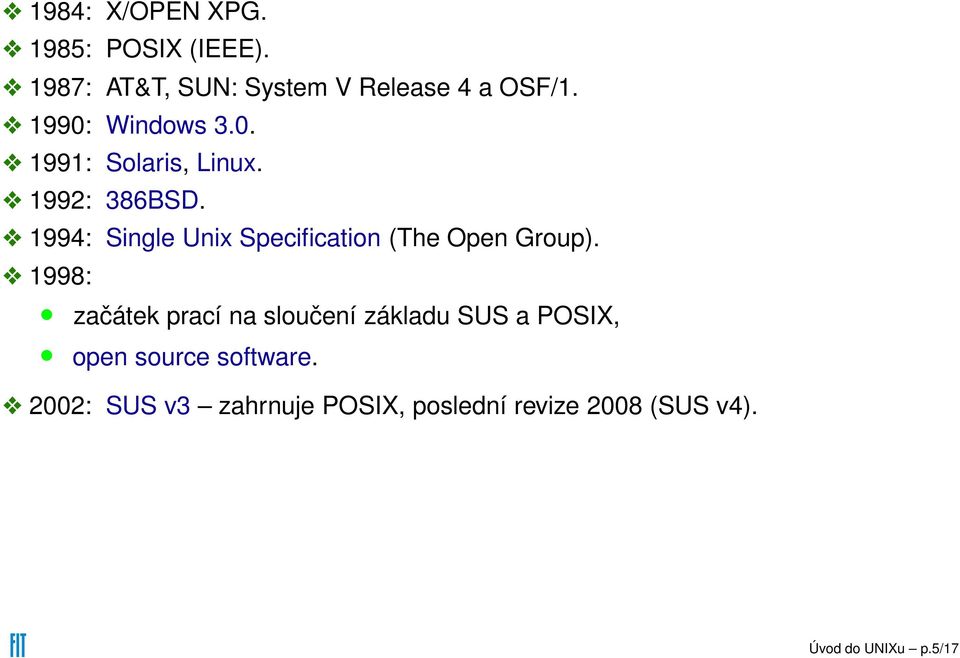 1994: Single Unix Specification (The Open Group).