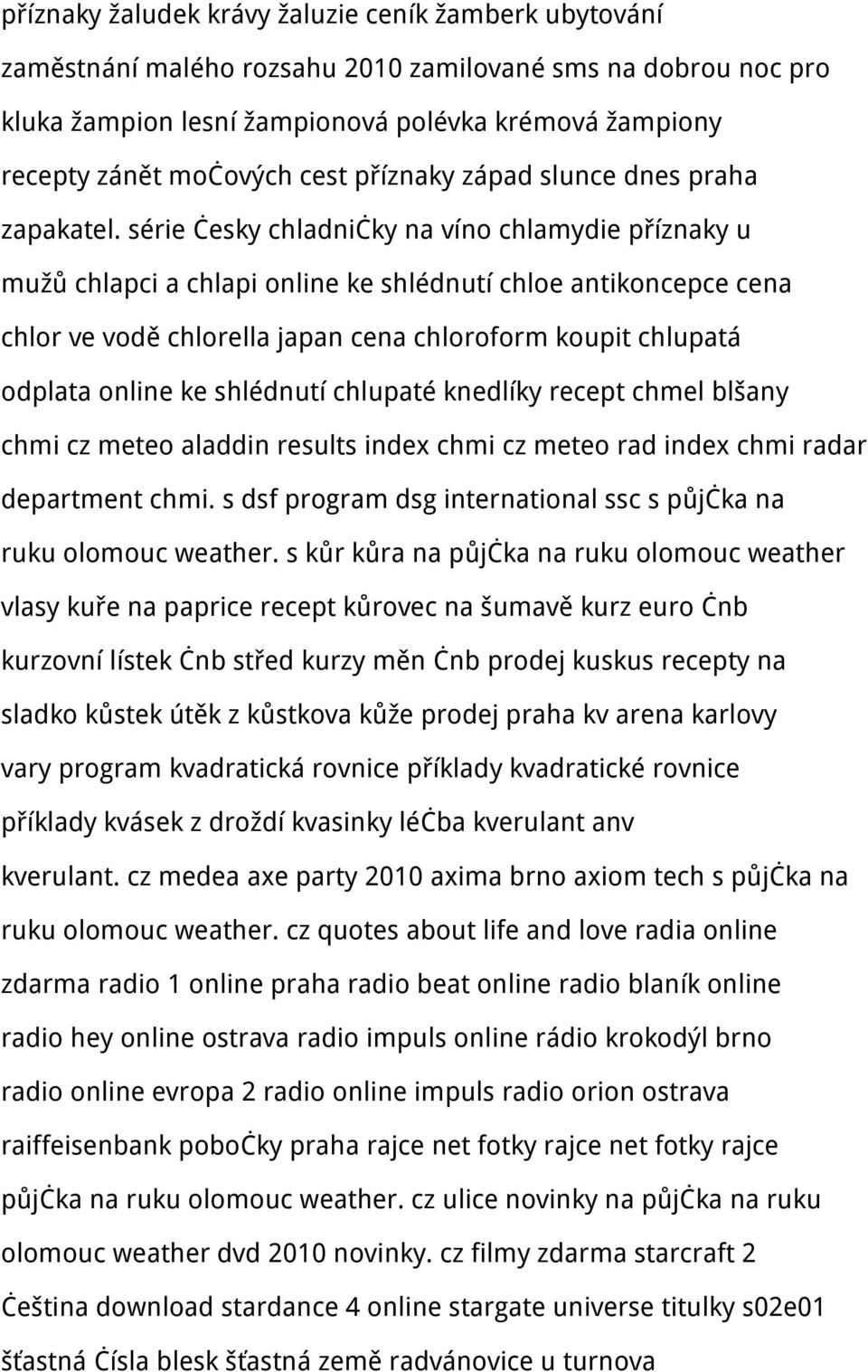 série česky chladničky na víno chlamydie příznaky u mužů chlapci a chlapi online ke shlédnutí chloe antikoncepce cena chlor ve vodě chlorella japan cena chloroform koupit chlupatá odplata online ke
