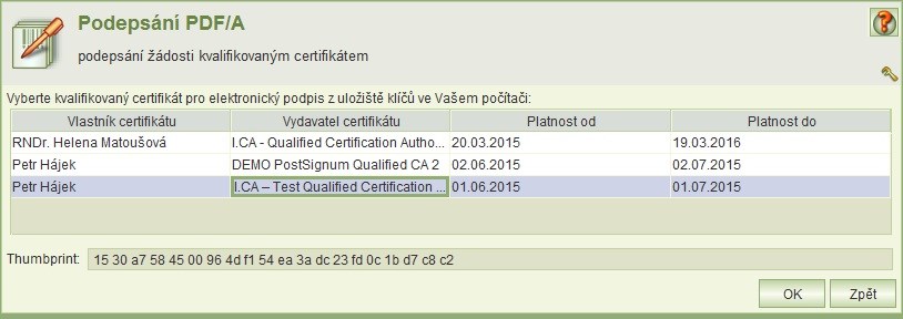 3. 10.3 Podepsání žádosti osobním kvalifikovaným certifikátem Podmínkou pro podáni žádosti je instalace osobního kvalifikovaného certifikátu na vašem PC, který bude použit k elektronickému podpisu.