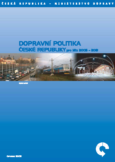 Dopravní politika ČR R 2005-2013 Dopravní politika deklaruje, co stát t a jeho exekutiva v oblasti