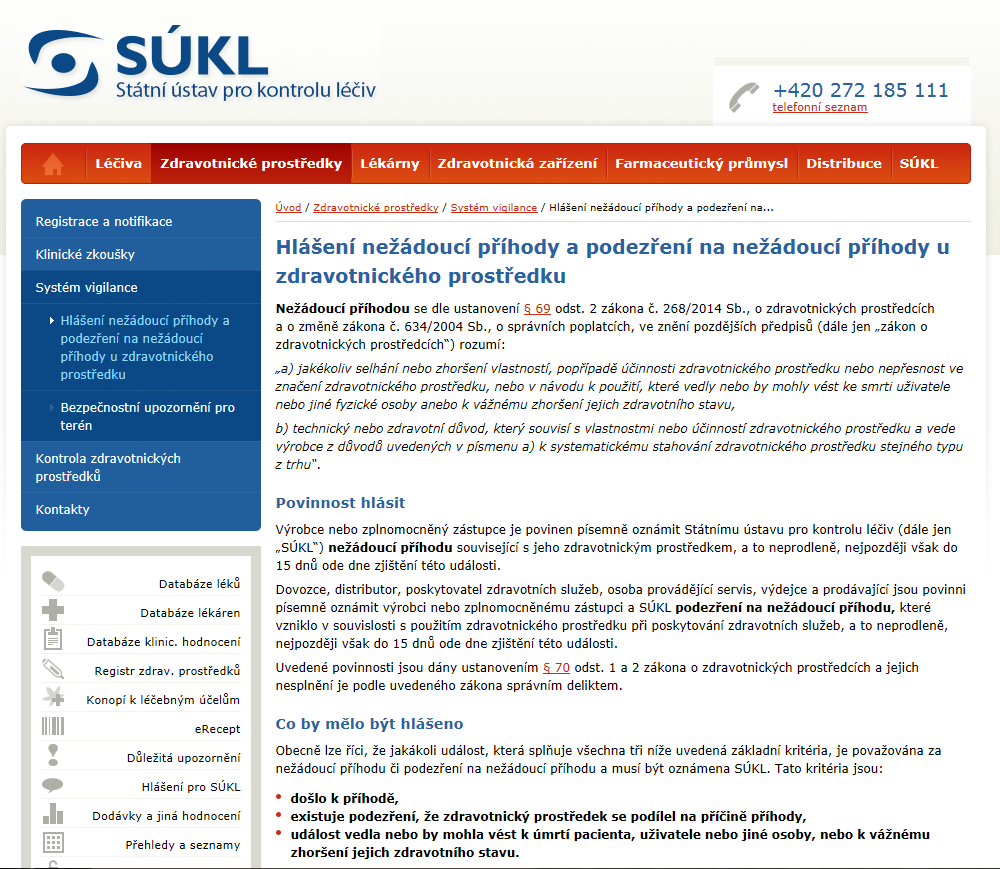 NOVINKY V OBLASTI VIGILANCE ZDRAVOTNICKÝCH PROSTŘEDKŮ Informace k hlášení NP/PNP http://www.sukl.