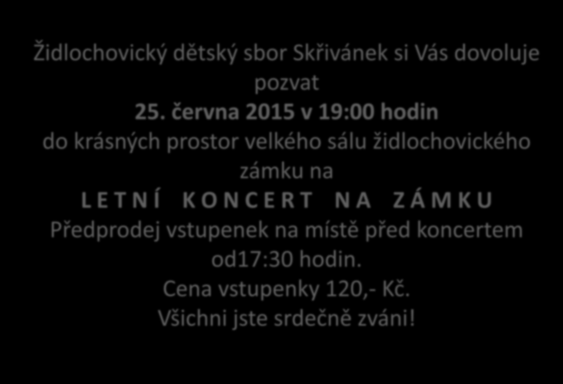 POZVÁNKA Židlochovický dětský sbor Skřivánek si Vás dovoluje pozvat 25.