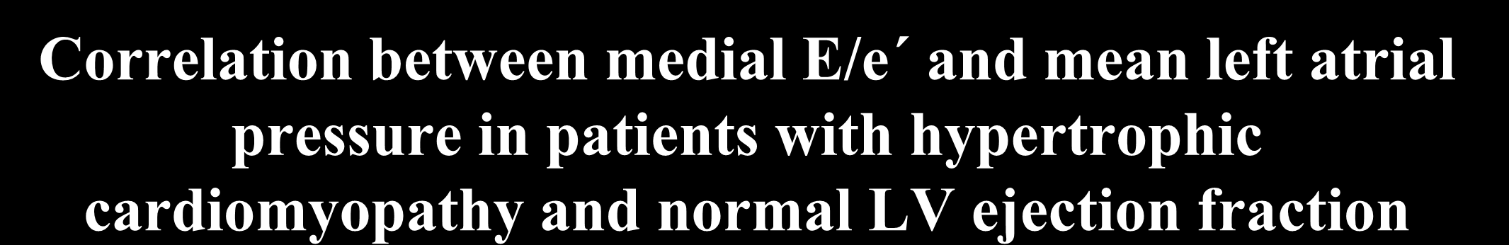 Correlation between medial E/e and mean left atrial pressure in patients with