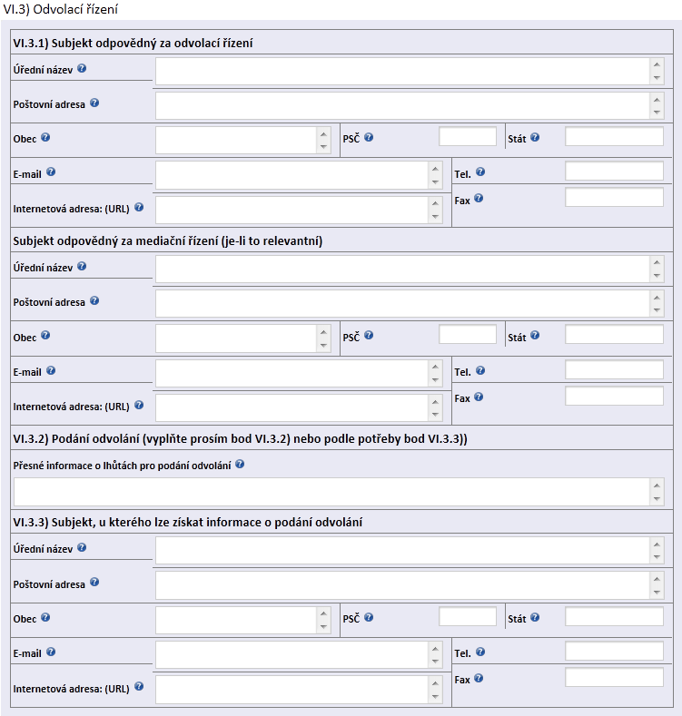 VI.3) Odvolací řízení uvádí se informace týkající se řízení o přezkoumání úkonů zadavatele. VI.3.1) Subjekt odpovědný za odvolací řízení Povinně se uvádí název a adresa orgánu příslušného pro