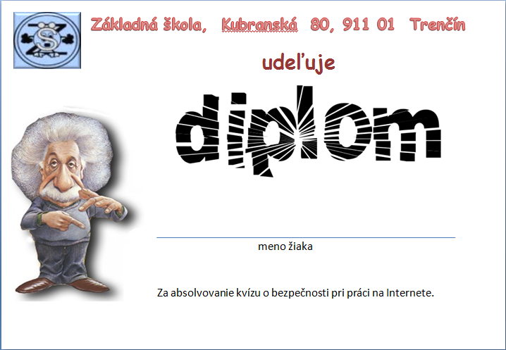 - Dávajú pozor na pokyny vyučujúceho, sledujú plátno JADRO 30 min Inštrukcie k diplomu: - Diplom musí obsahovať logo školy, názov školy, - graficky upravený názov diplom v programe Inkscape, v ktorom