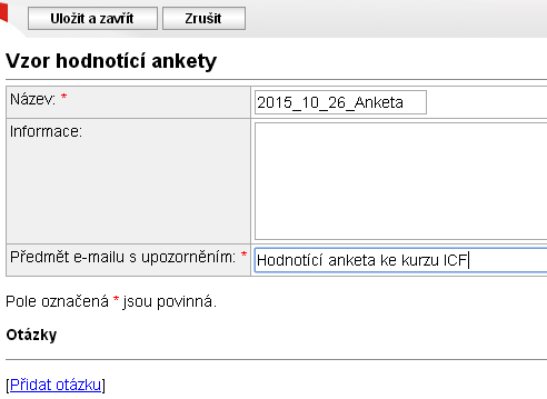 Konkrétní hodnotící anketu založíte v modulu eanketa v pohledu Hodnotící ankety Vzory hodnotící ankety - Nová hodnotící anketa.