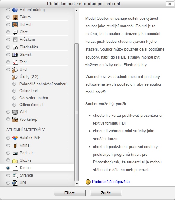 4.14.2 Přidat studijní materiál Po klepnutí na +Přidat činnost nebo studijní materiál se objeví obrazovka, na které je možno si vybrat, který materiál vložíte do kurzu.