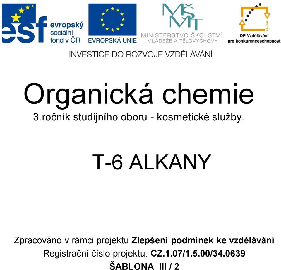 T-6 ALKANY Zpracováno v rámci projektu Zlepšení