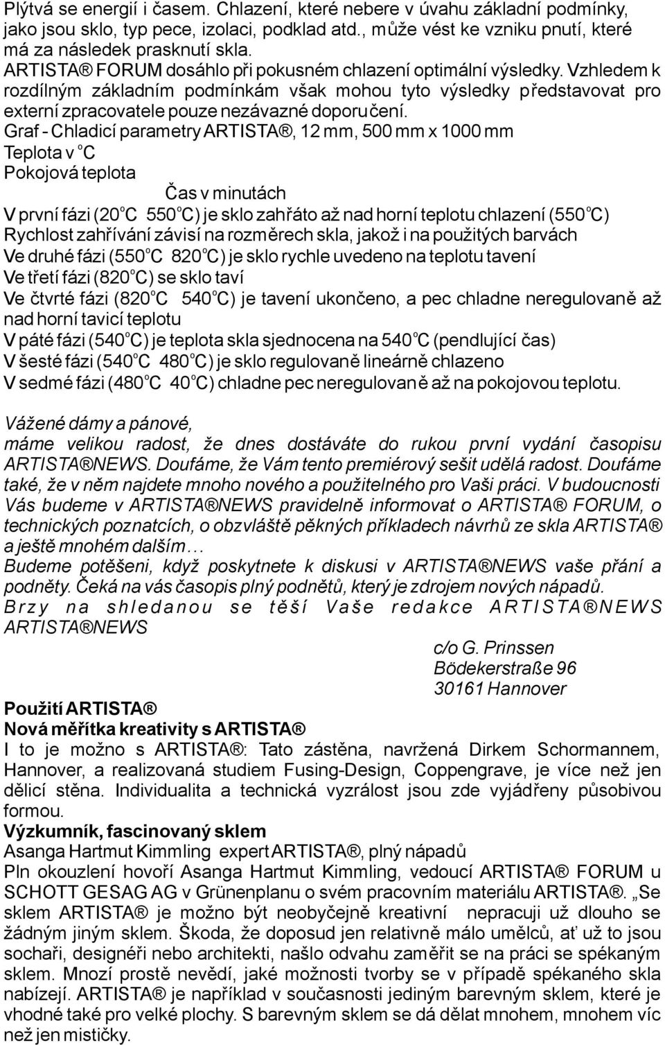 Graf-ChladicíparametryARTISTA,12mm,500mmx1000mm TepltavC Pkjváteplta Časvminutách Vprvnífázi(20 C550 C)jesklzahřátažnadhrnítepltuchlazení(550 C)