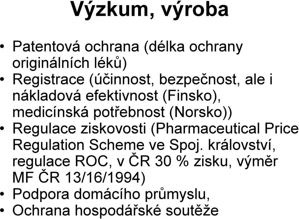 ziskovosti (Pharmaceutical Price Regulation Scheme ve Spoj.