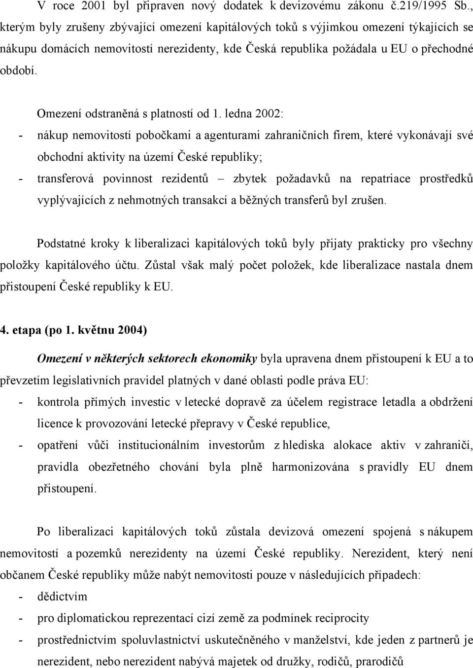 Omezení odstraněná s platností od 1.