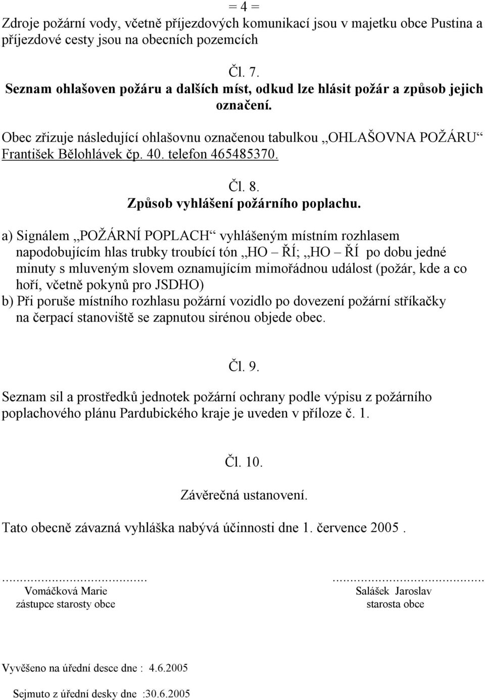 telefon 465485370. Čl. 8. Způsob vyhlášení požárního poplachu.