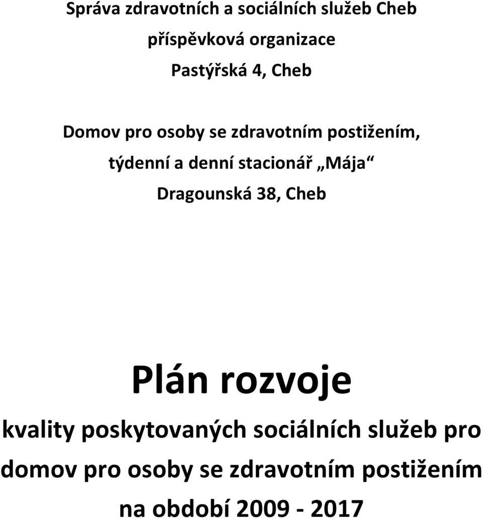 denní stacionář Mája Dragounská 38, Cheb Plán rozvoje kvality