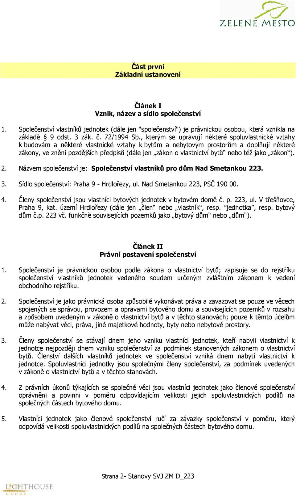 , kterým se upravují některé spoluvlastnické vztahy k budovám a některé vlastnické vztahy k bytům a nebytovým prostorům a doplňují některé zákony, ve znění pozdějších předpisů (dále jen zákon o