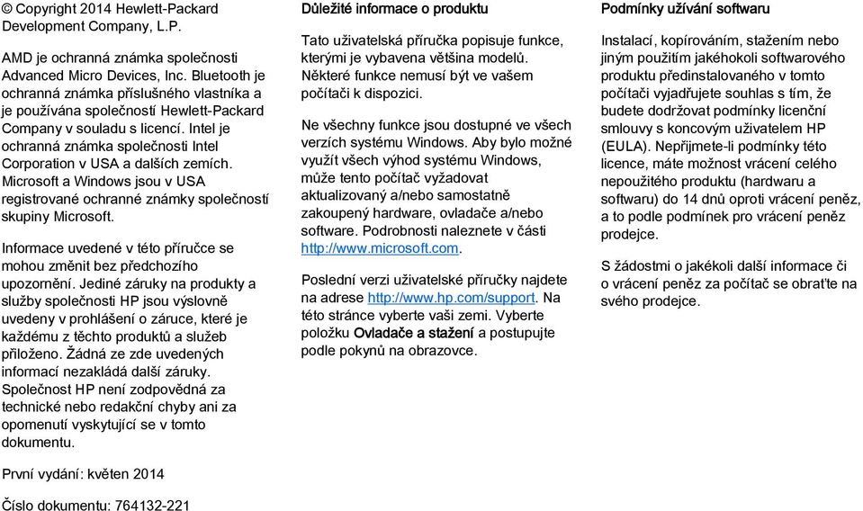 Intel je ochranná známka společnosti Intel Corporation v USA a dalších zemích. Microsoft a Windows jsou v USA registrované ochranné známky společností skupiny Microsoft.