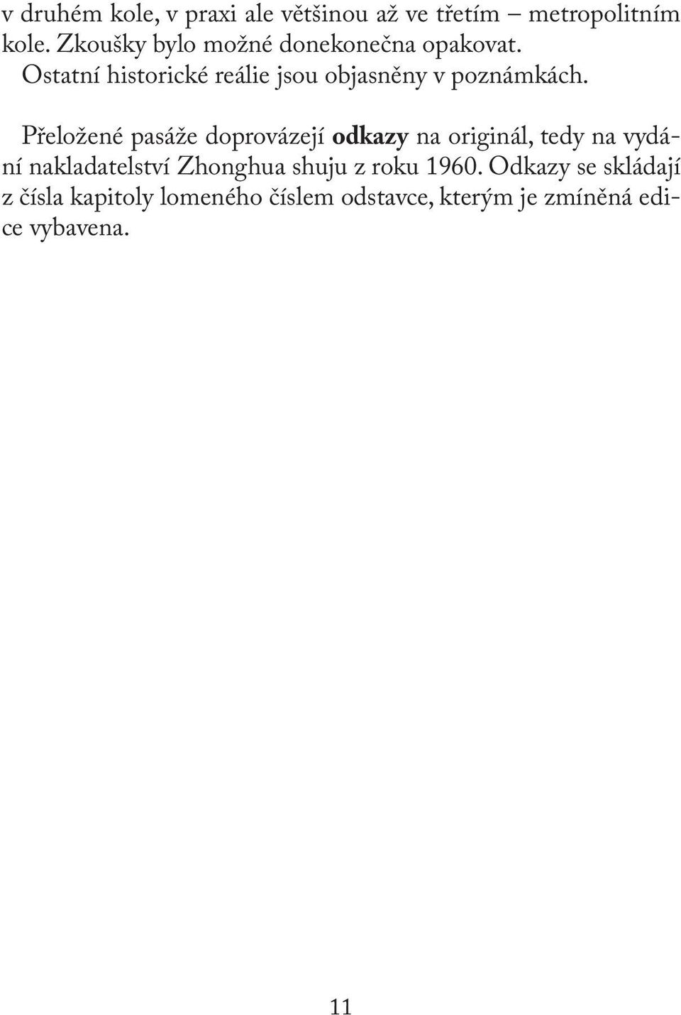 Ostatní historické reálie jsou objasněny v poznámkách.