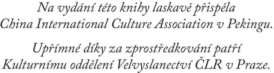 Upřímné díky za zprostředkování patří
