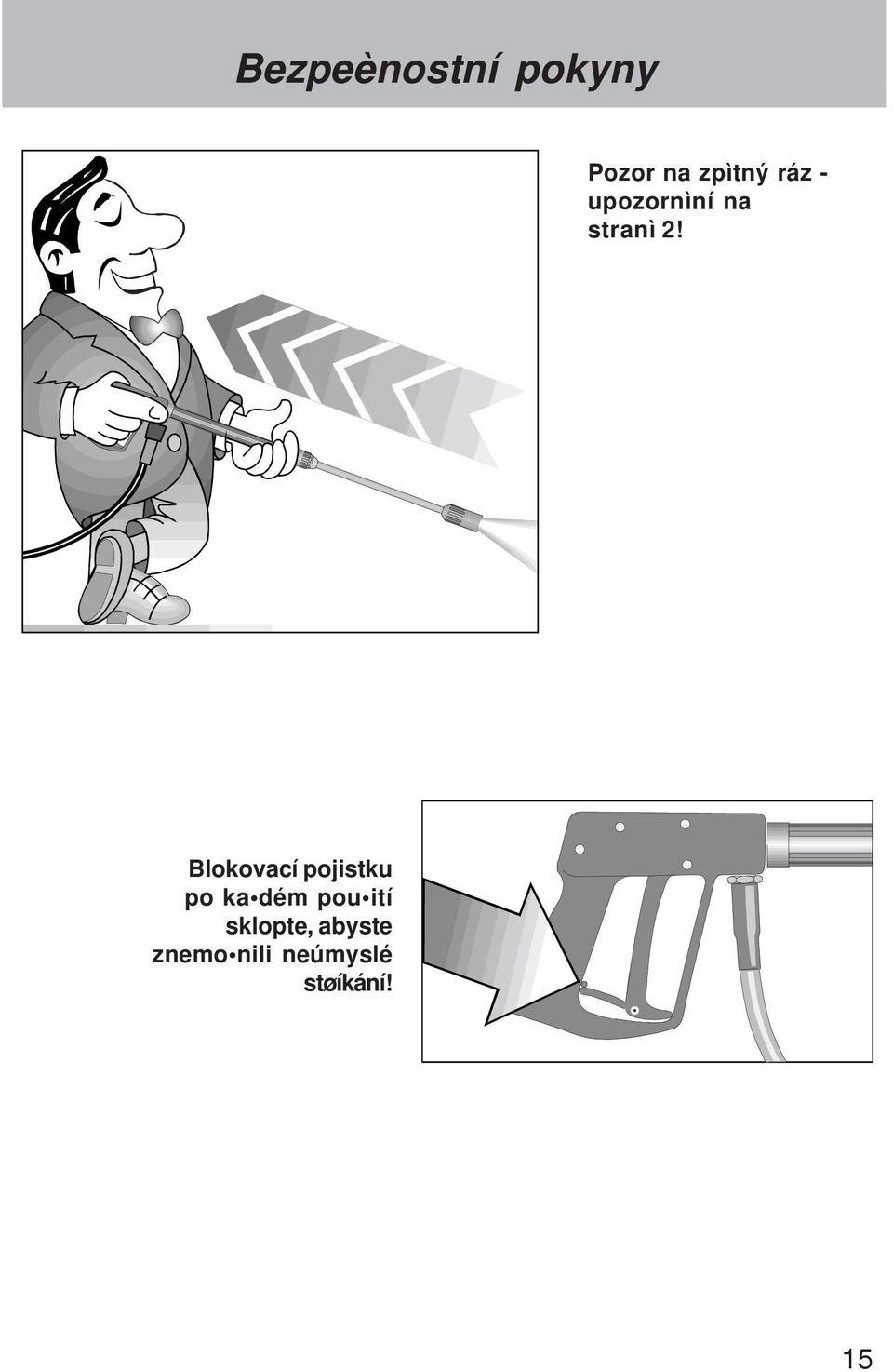 Blokovací pojistku po ka dém pou ití