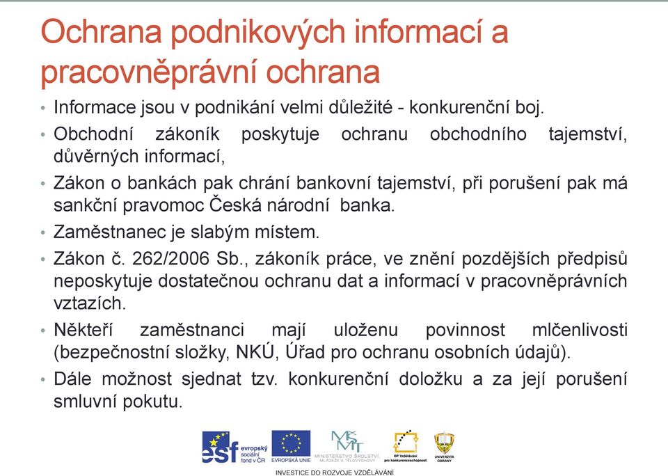 národní banka. Zaměstnanec je slabým místem. Zákon č. 262/2006 Sb.