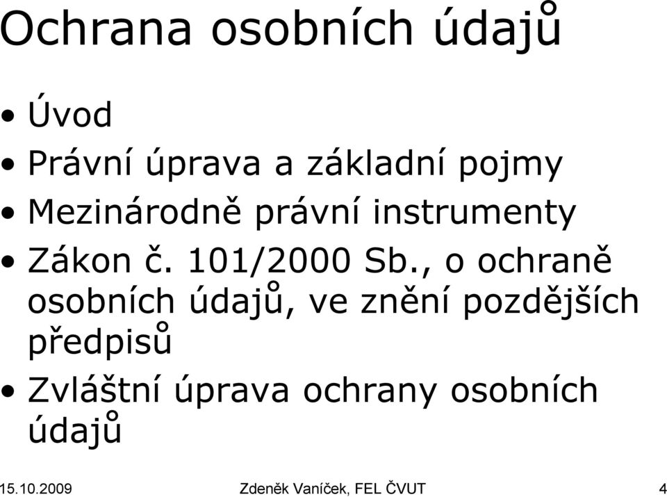 , o ochraně osobních údajů, ve znění pozdějších předpisů