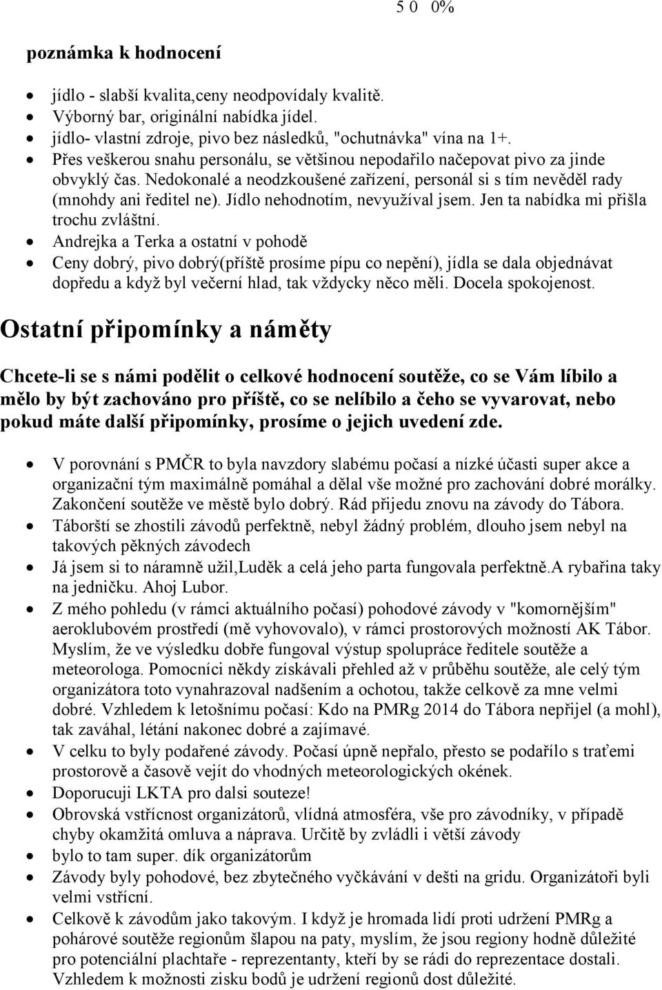Jídlo nehodnotím, nevyužíval jsem. Jen ta nabídka mi přišla trochu zvláštní.