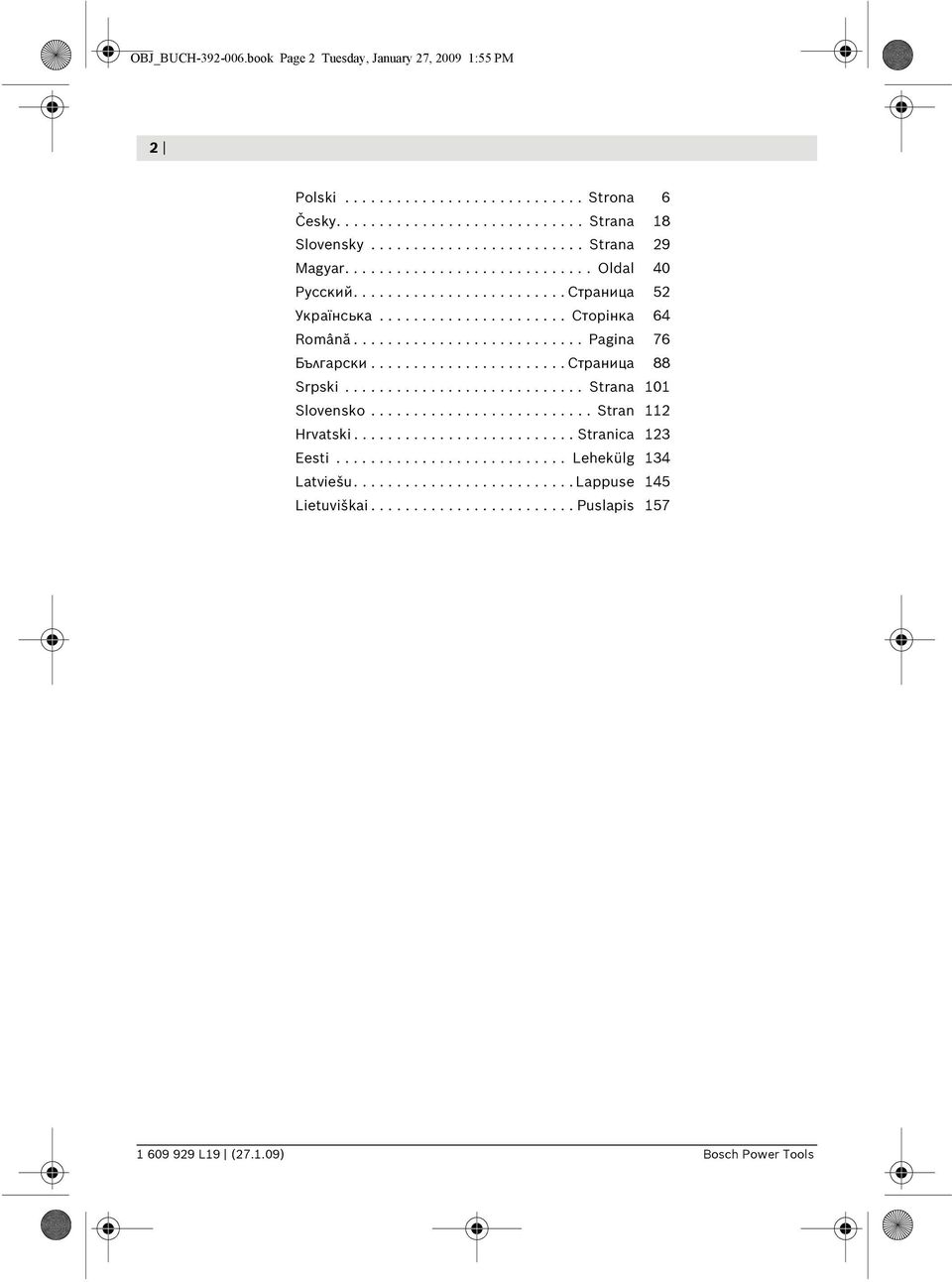 ...................... Страница 88 Srpski............................ Strana 101 Slovensko.......................... Stran 112 Hrvatski.......................... Stranica 123 Eesti.