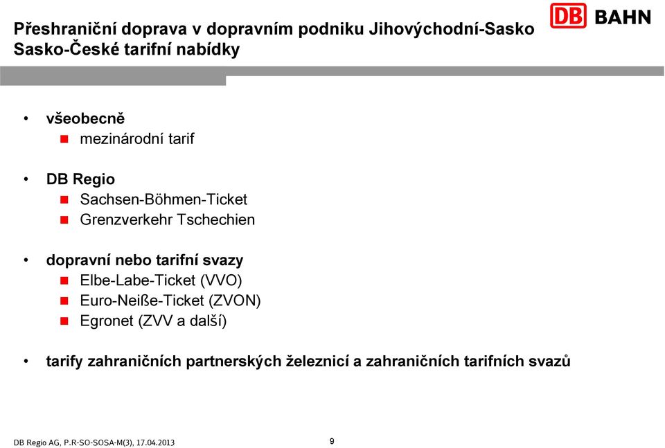 Tschechien dopravní nebo tarifní svazy Elbe-Labe-Ticket (VVO) Euro-Neiße-Ticket