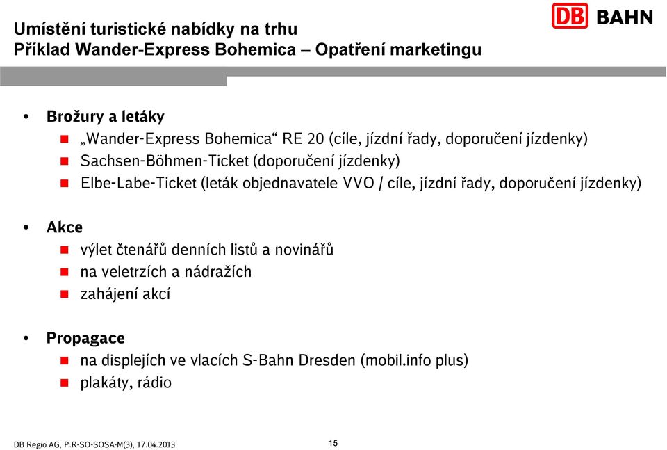 Elbe-Labe-Ticket (leták objednavatele VVO / cíle, jízdní řady, doporučení jízdenky) Akce výlet čtenářů denních listů a