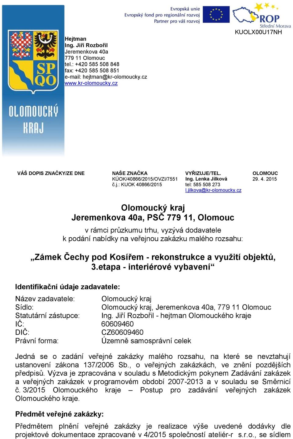 866/2015 Ing. Lenka Jílková tel: 585 508 273 l.jilkova@kr-olomoucky.cz 29. 4.