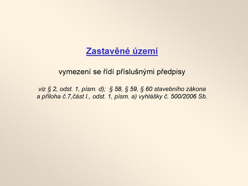 d); 58, 59, 60 stavebního zákona a příloha