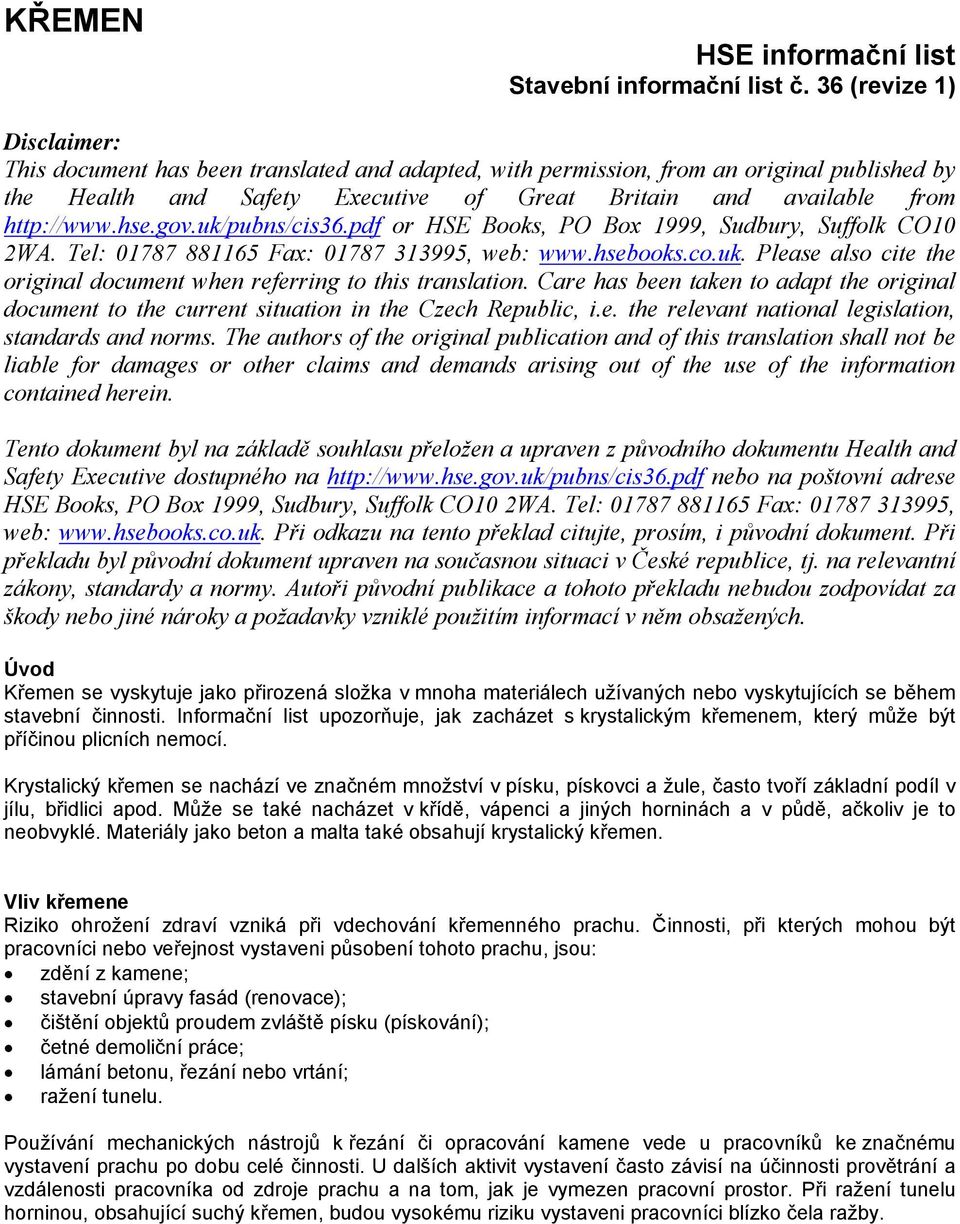 hse.gov.uk/pubns/cis36.pdf or HSE Books, PO Box 1999, Sudbury, Suffolk CO10 2WA. Tel: 01787 881165 Fax: 01787 313995, web: www.hsebooks.co.uk. Please also cite the original document when referring to this translation.