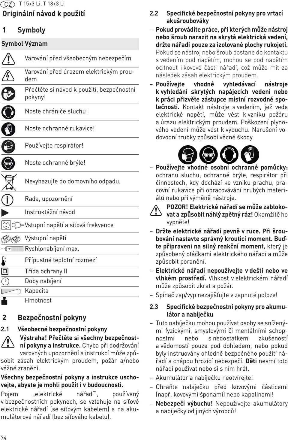 Rada, upozornění Instruktážní návod Vstupní napětí a síťová frekvence Výstupní napětí Rychlonabíjení max.