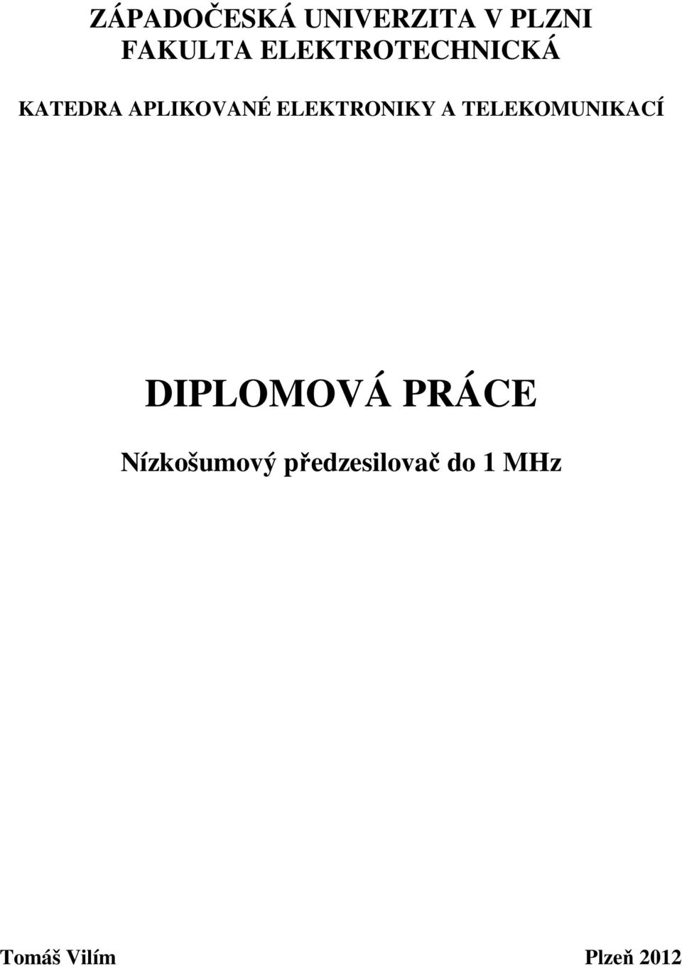 ELEKTRONIKY A TELEKOMUNIKACÍ DIPLOMOVÁ PRÁCE