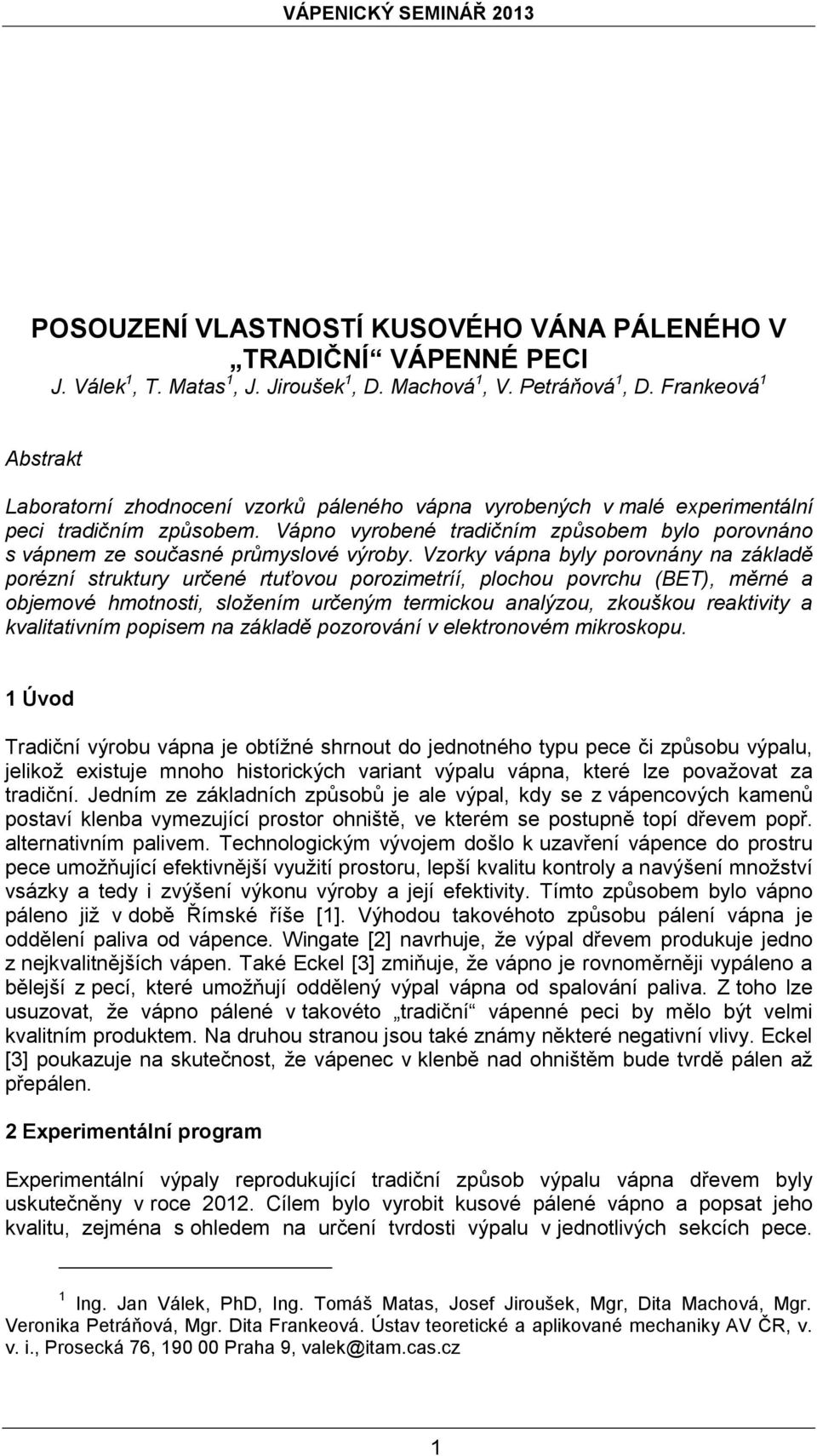 Vápno vyrobené tradičním způsobem bylo porovnáno s vápnem ze současné průmyslové výroby.