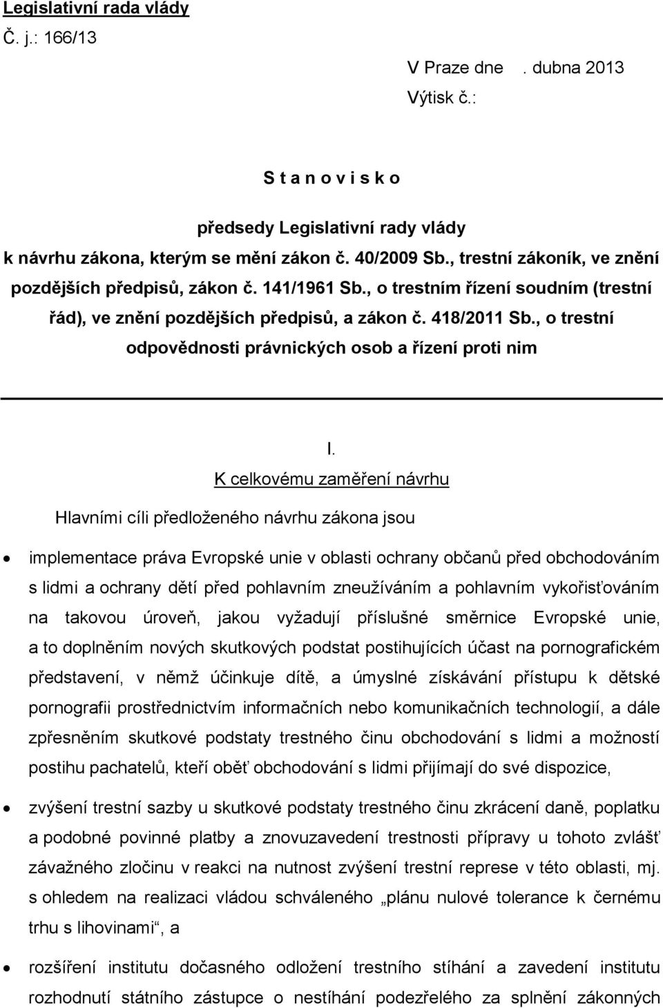 , o trestní odpovědnosti právnických osob a řízení proti nim I.