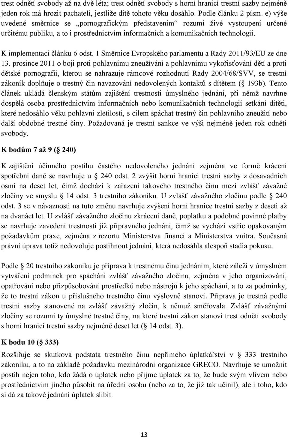 1 Směrnice Evropského parlamentu a Rady 2011/93/EU ze dne 13.