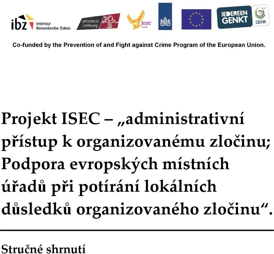 Projekt ISEC administrativní přístup k organizovanému zločinu;