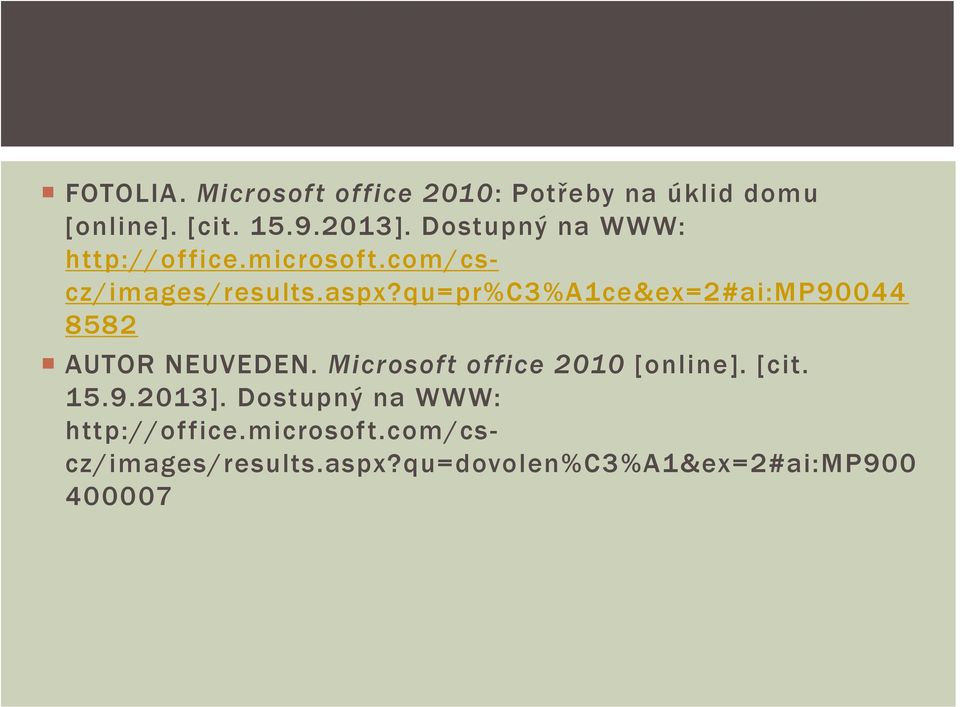 qu=pr%c3%a1ce&ex=2#ai:mp90044 8582 AUTOR NEUVEDEN. Microsoft office 2010 [online]. [cit.