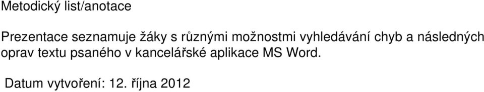 následných oprav textu psaného v kancelářské