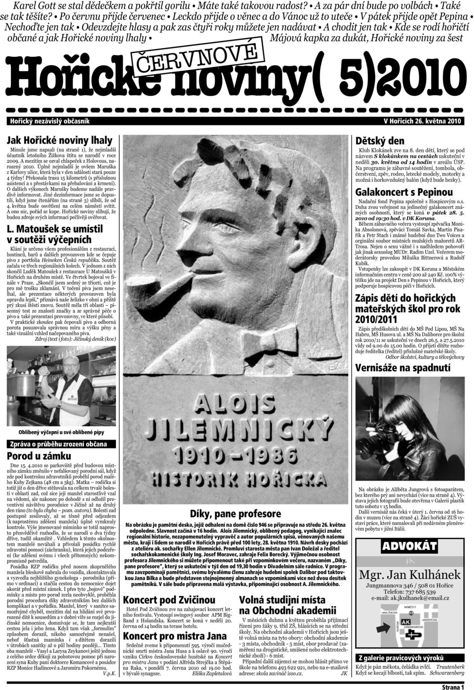 průběhu zrození občana Porod u zámku Na obrázku je pamětní deska, jejíž odhalení na domě číslo 946 se připravuje na středu 26. května odpoledne. Slavnost začíná v 16 hodin.